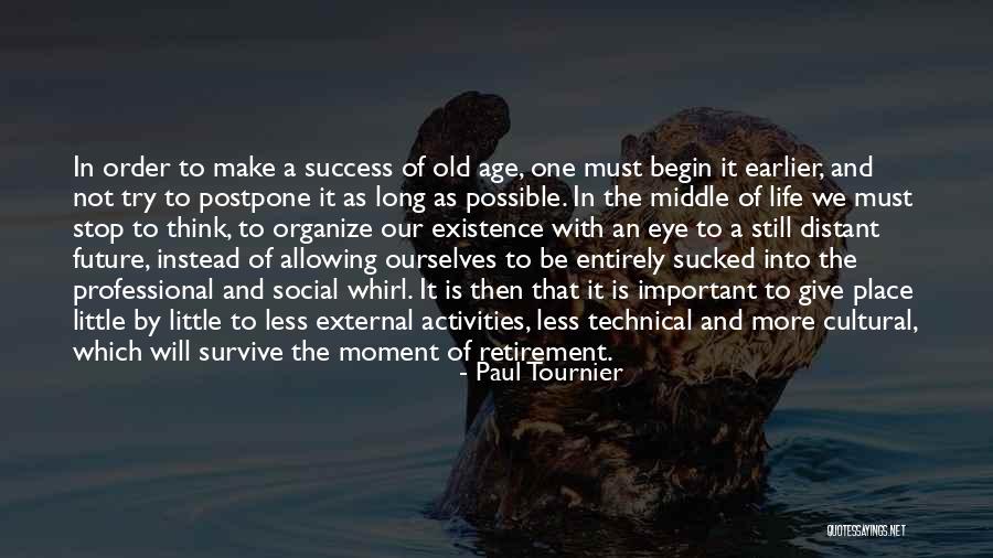 Age And Success Quotes By Paul Tournier Age And Success Quotes By Paul Tournier