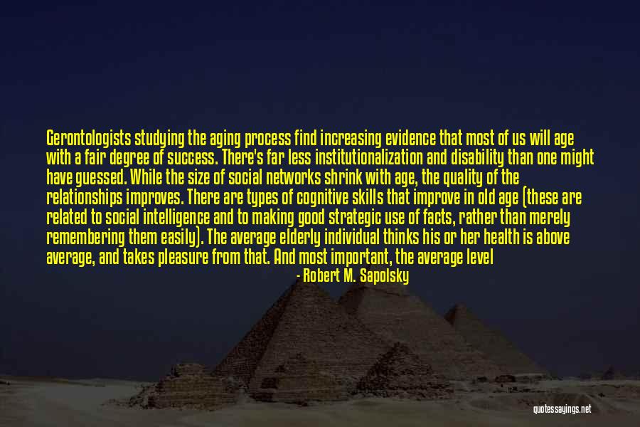 Age And Success Quotes By Robert M. Sapolsky Age And Success Quotes By Robert M. Sapolsky
