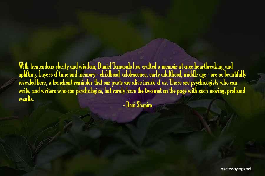 Age And Wisdom Quotes By Dani Shapiro Age And Wisdom Quotes By Dani Shapiro
