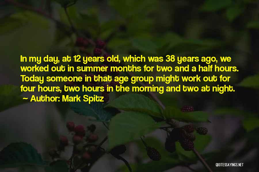 Age And Work Quotes By Mark Spitz