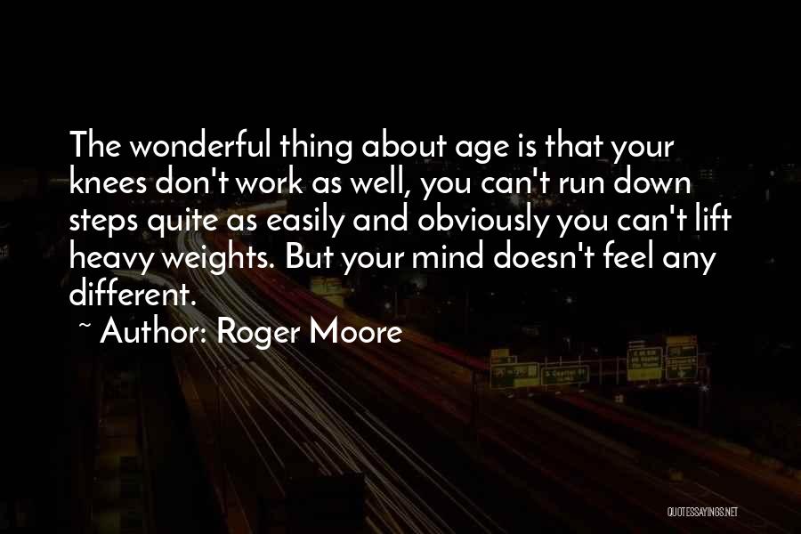 Age And Work Quotes By Roger Moore