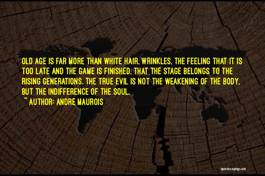 Age And Wrinkles Quotes By Andre Maurois