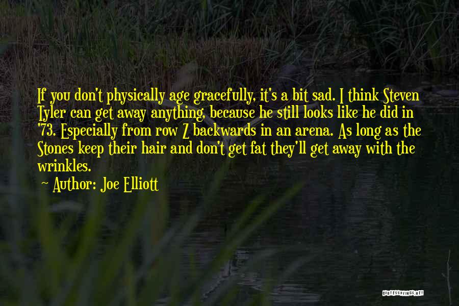 Age And Wrinkles Quotes By Joe Elliott