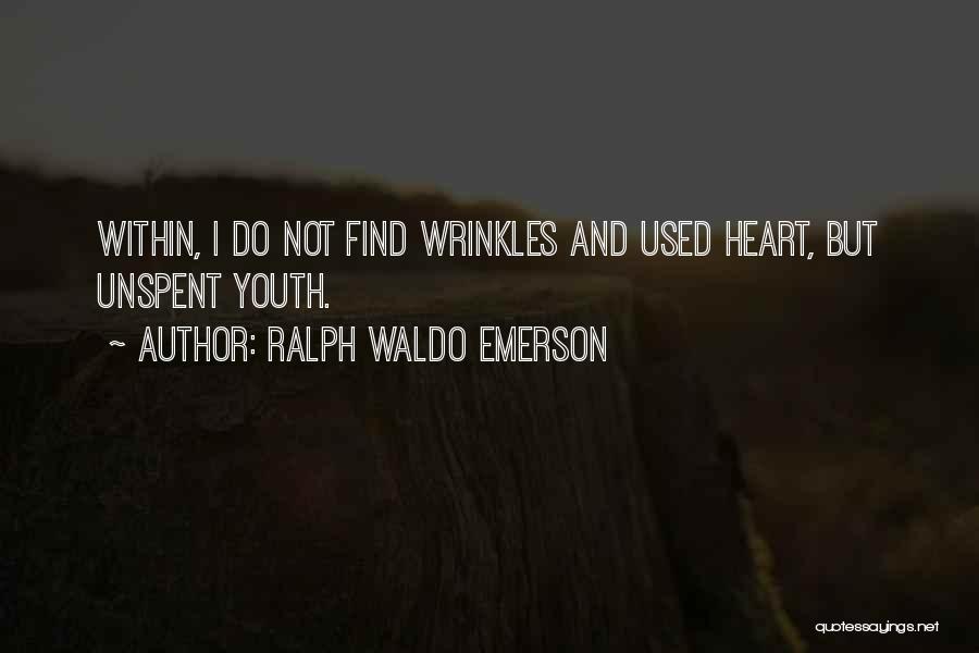 Age And Wrinkles Quotes By Ralph Waldo Emerson