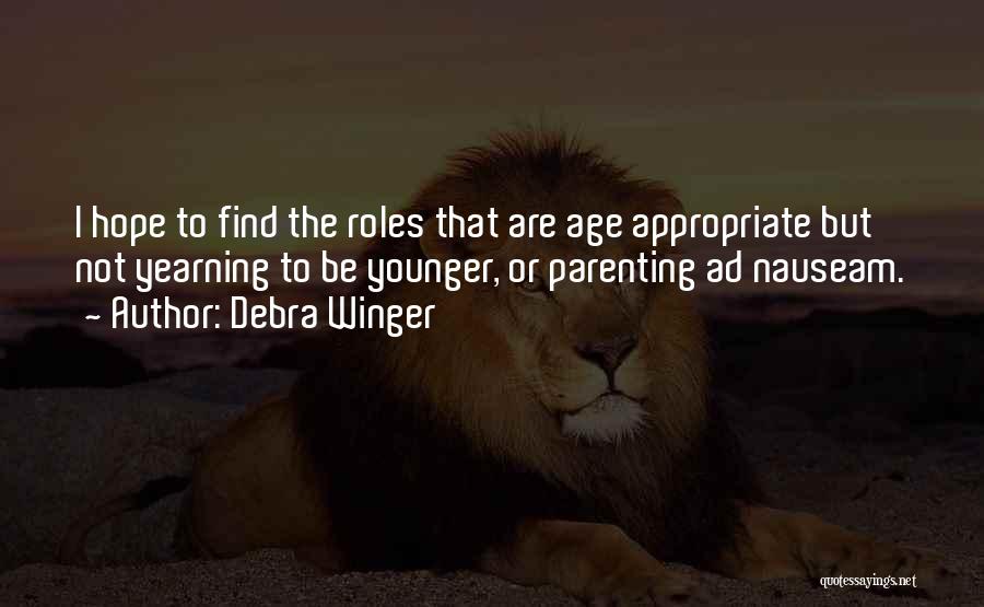 Age Appropriate Quotes By Debra Winger
