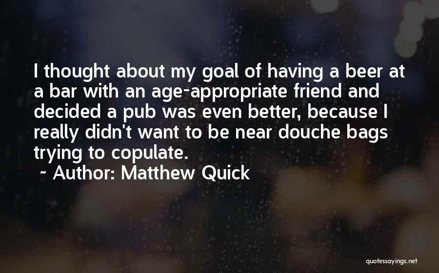 Age Appropriate Quotes By Matthew Quick