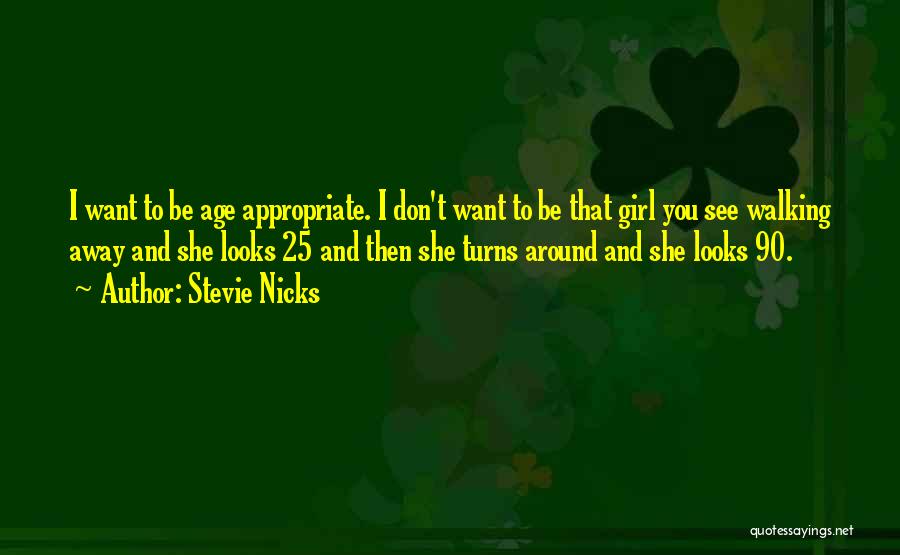 Age Appropriate Quotes By Stevie Nicks