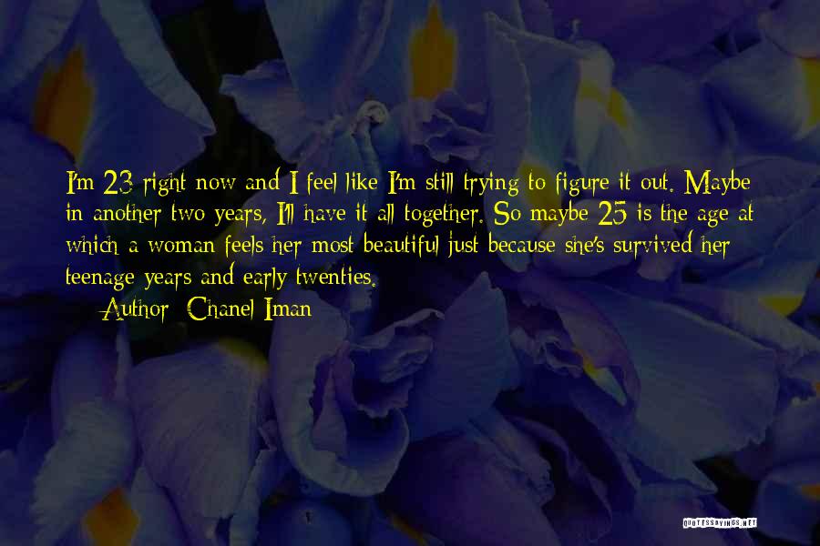 Age Beautiful Quotes By Chanel Iman