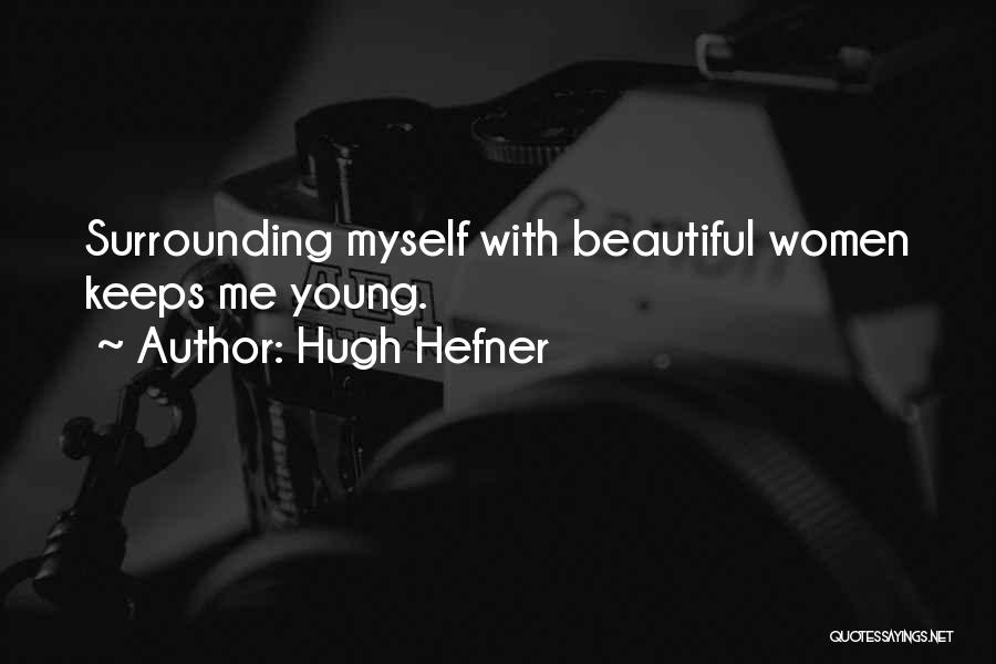 Age Beautiful Quotes By Hugh Hefner