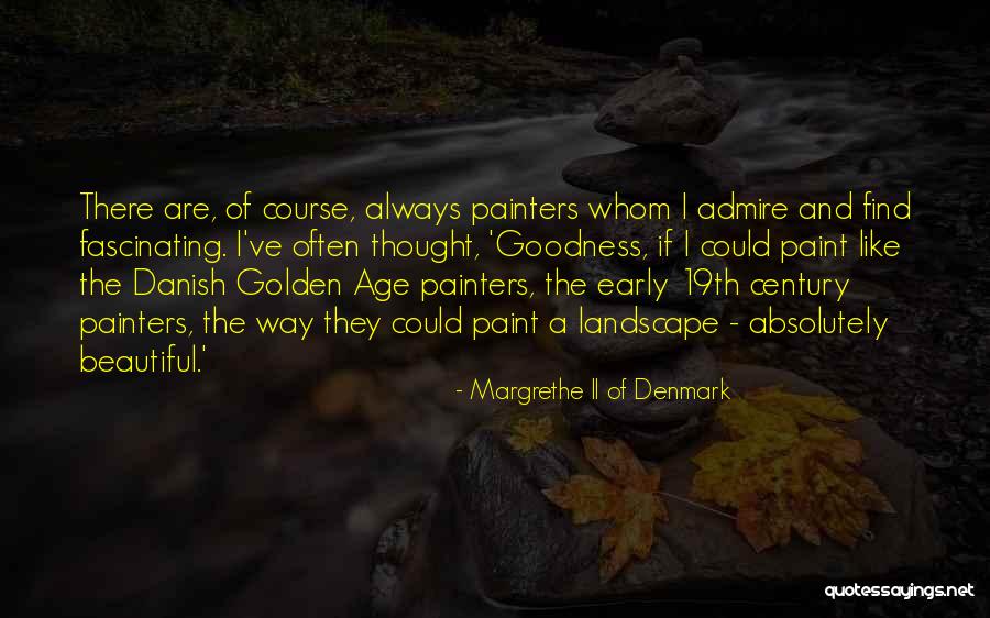 Age Beautiful Quotes By Margrethe II Of Denmark