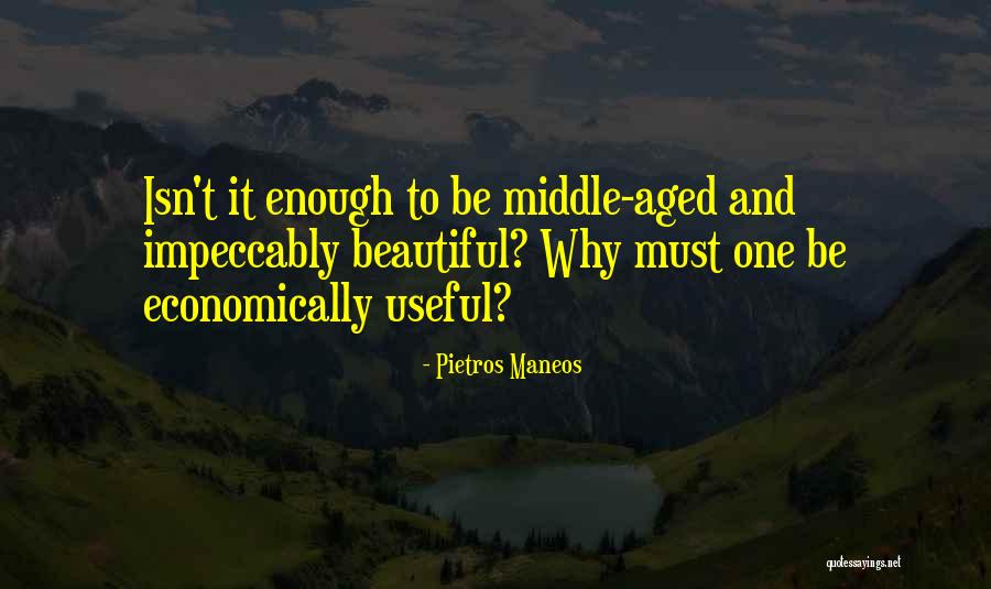 Age Beautiful Quotes By Pietros Maneos