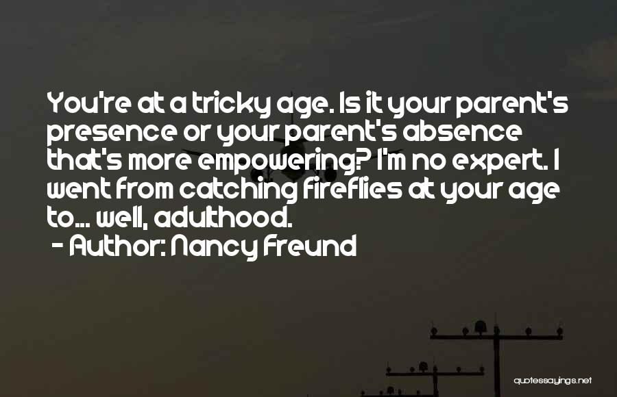 Age Catching Up Quotes By Nancy Freund