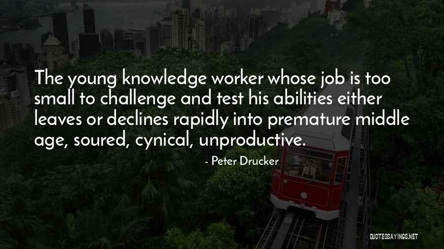 Age Challenge Quotes By Peter Drucker