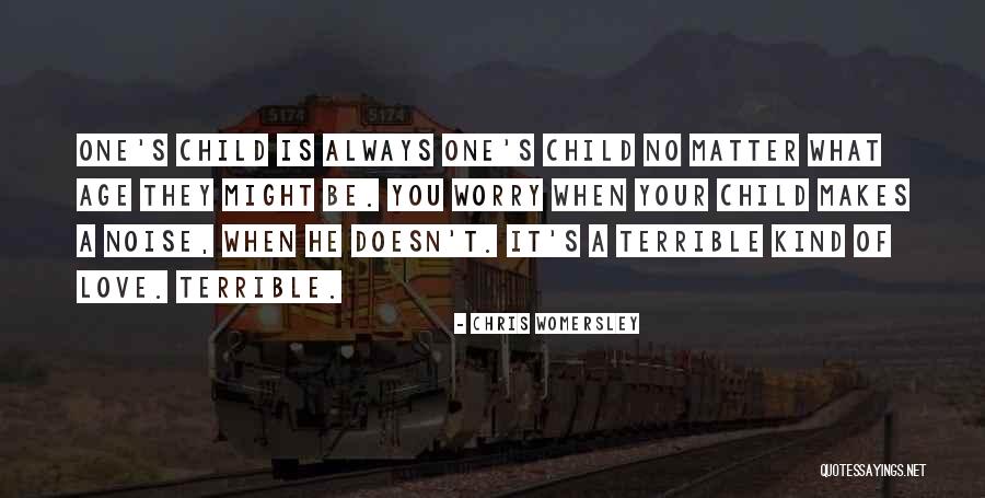Age Doesn't Matter Quotes By Chris Womersley Age Doesn't Matter Quotes By Chris Womersley