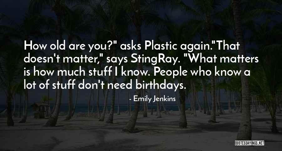 Age Doesn't Matter Quotes By Emily Jenkins Age Doesn't Matter Quotes By Emily Jenkins