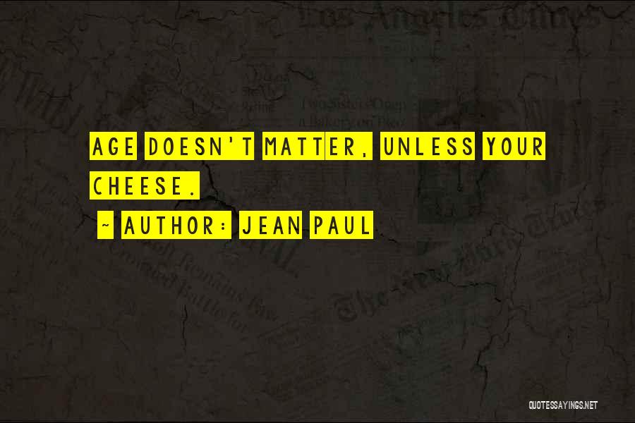 Age Doesn't Matter Quotes By Jean Paul