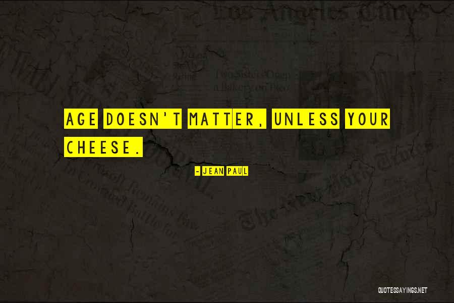 Age Doesn't Matter Quotes By Jean Paul Age Doesn't Matter Quotes By Jean Paul