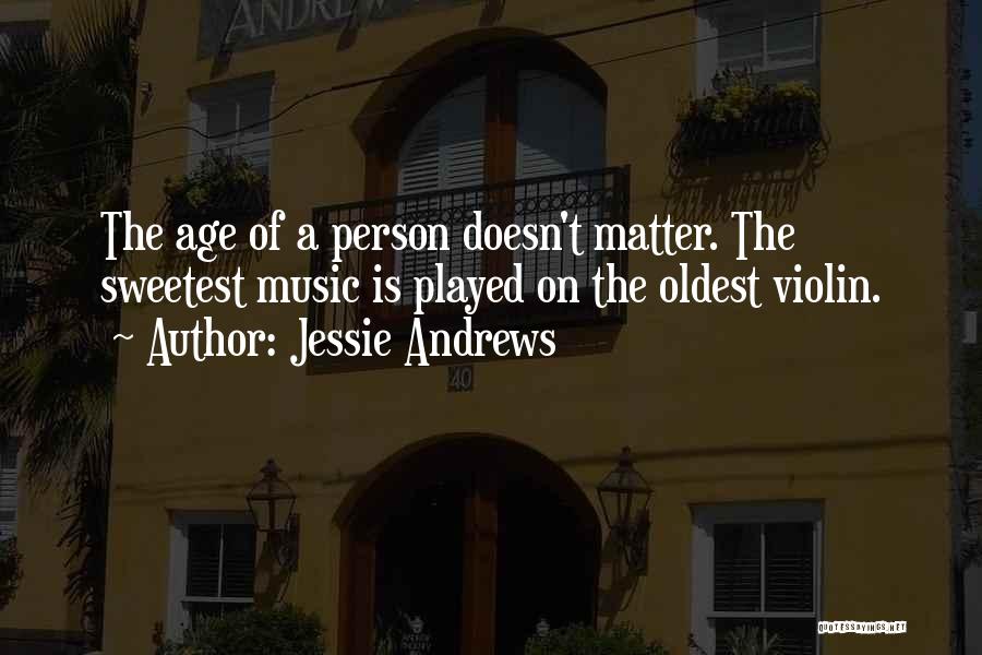 Age Doesn't Matter Quotes By Jessie Andrews