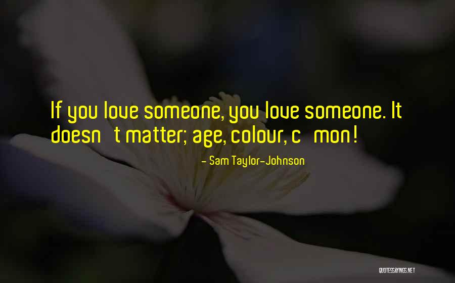 Age Doesn't Matter Quotes By Sam Taylor-Johnson