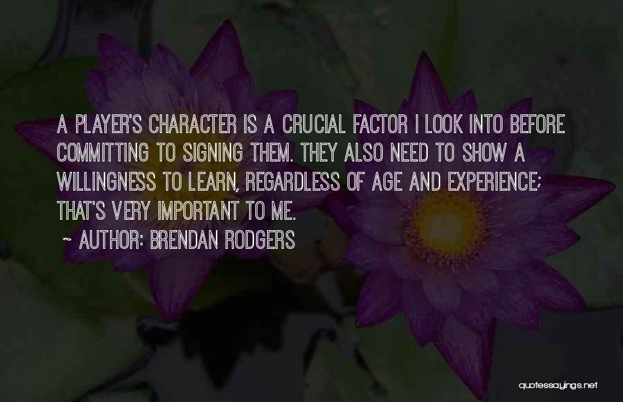 Age Factor Quotes By Brendan Rodgers