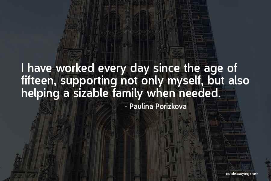 Age Fifteen Quotes By Paulina Porizkova Age Fifteen Quotes By Paulina Porizkova