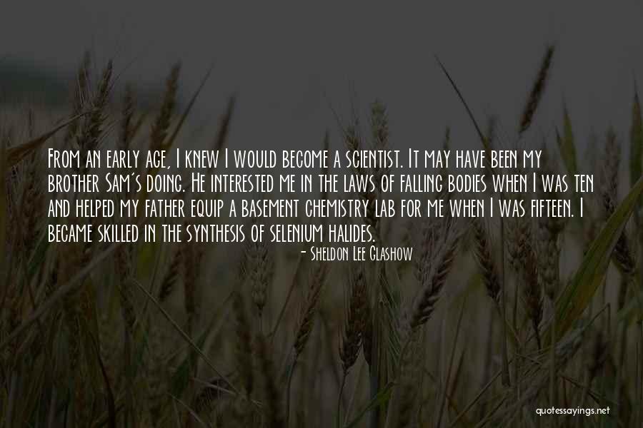 Age Fifteen Quotes By Sheldon Lee Glashow Age Fifteen Quotes By Sheldon Lee Glashow