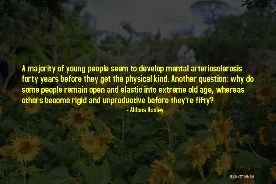 Age Forty Quotes By Aldous Huxley Age Forty Quotes By Aldous Huxley