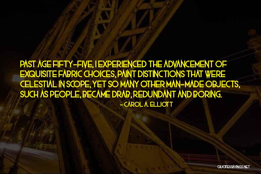 Age Humor Quotes By Carol A. Elliott Age Humor Quotes By Carol A. Elliott