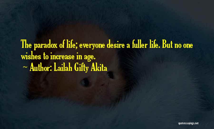 Age Increase Quotes By Lailah Gifty Akita