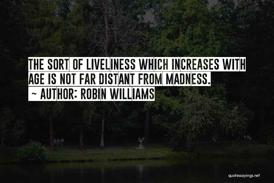 Age Increase Quotes By Robin Williams