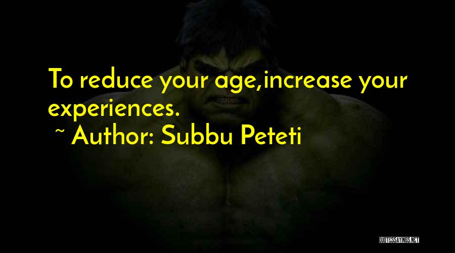 Age Increase Quotes By Subbu Peteti