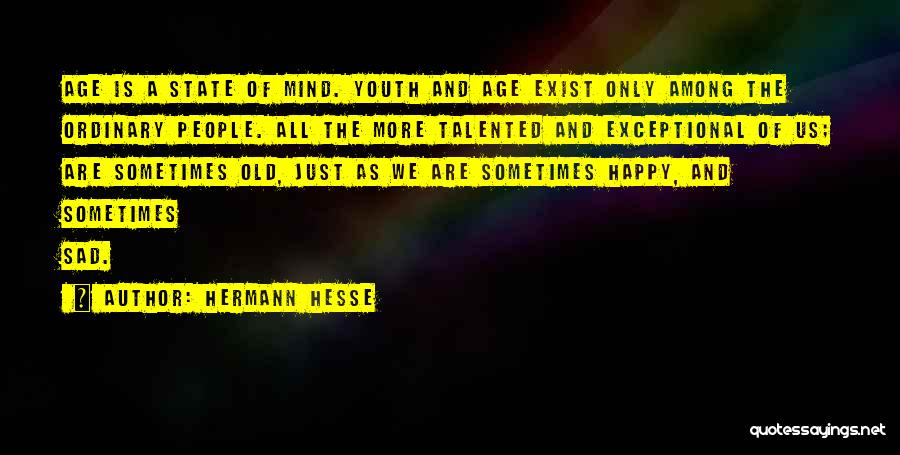 Age Is A State Of Mind Quotes By Hermann Hesse