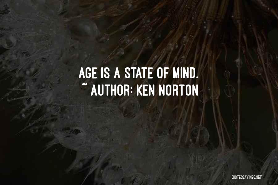 Age Is A State Of Mind Quotes By Ken Norton