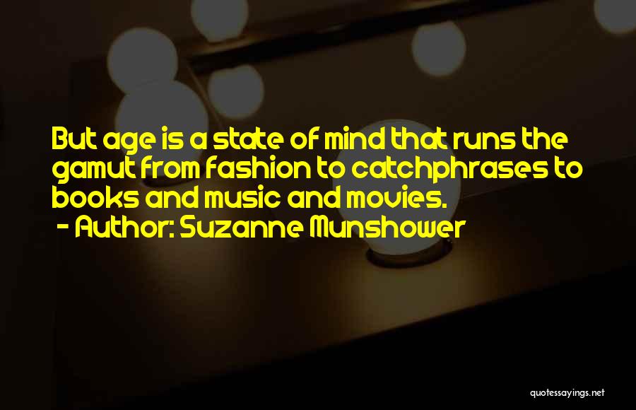 Age Is A State Of Mind Quotes By Suzanne Munshower