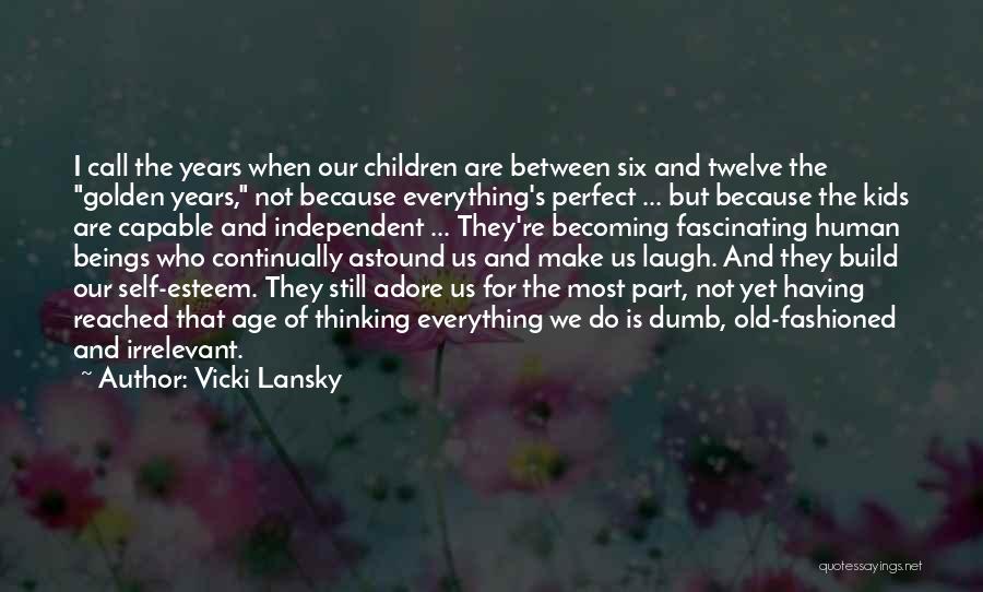 Age Is Irrelevant Quotes By Vicki Lansky