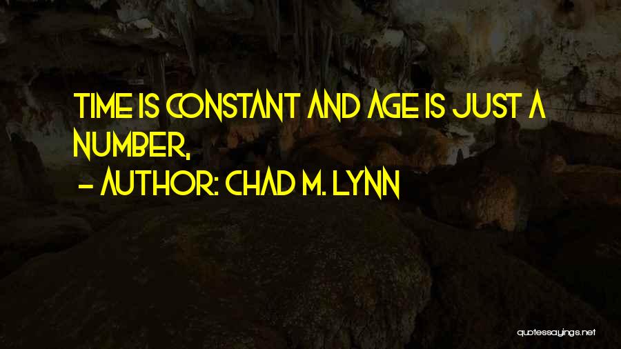 Age Is Just A Number Quotes By Chad M. Lynn