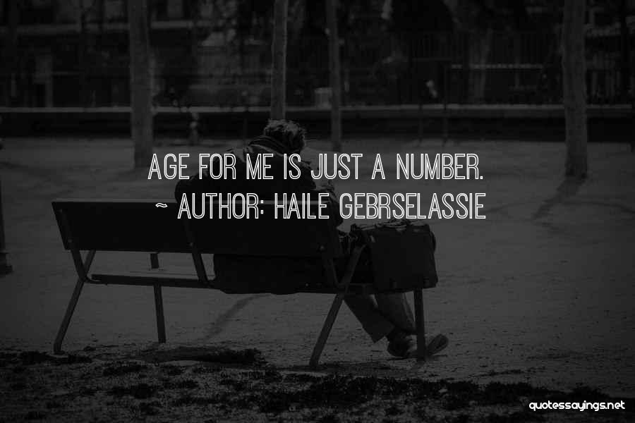 Age Is Just A Number Quotes By Haile Gebrselassie