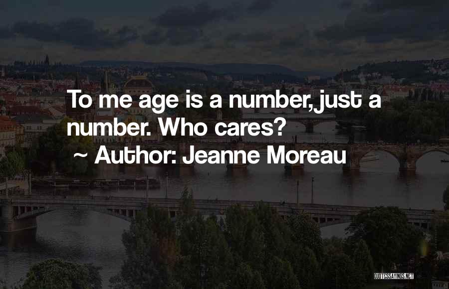 Age Is Just A Number Quotes By Jeanne Moreau