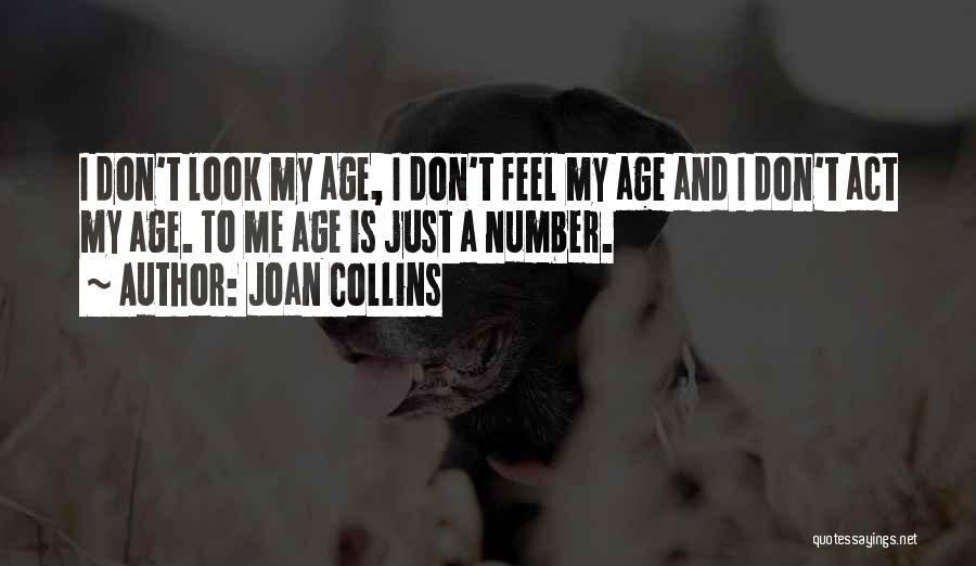 Age Is Just A Number Quotes By Joan Collins