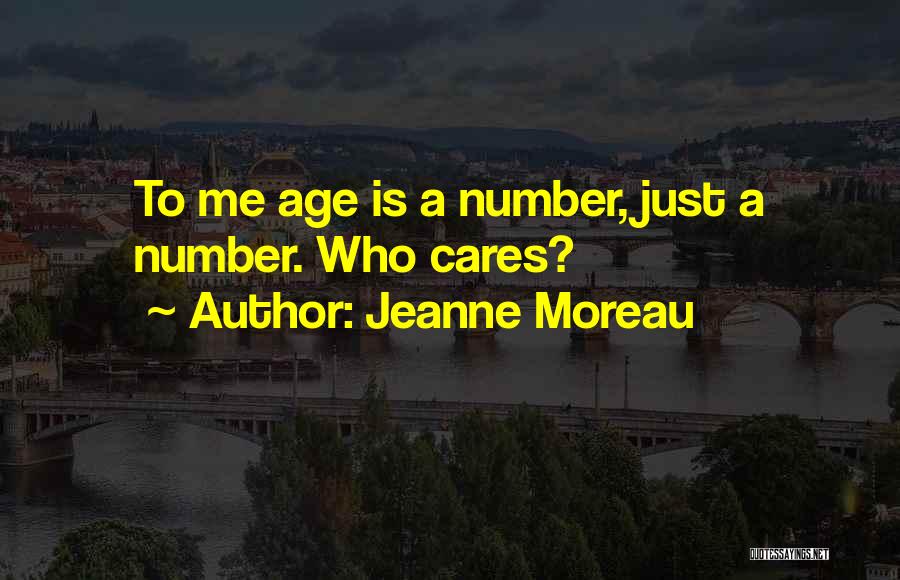 Age Is Just Number Quotes By Jeanne Moreau