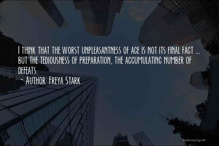 Age Is Just Numbers Quotes By Freya Stark