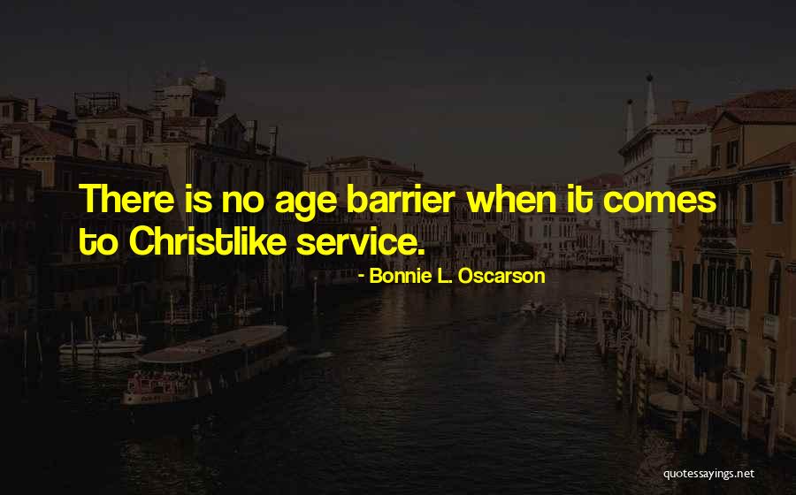 Age Is No Barrier Quotes By Bonnie L. Oscarson Age Is No Barrier Quotes By Bonnie L. Oscarson