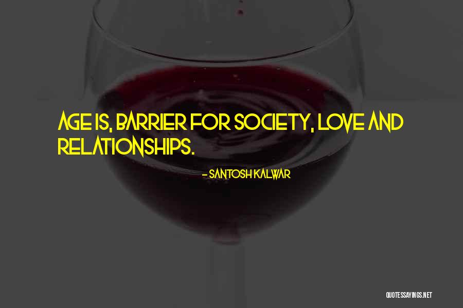 Age Is No Barrier Quotes By Santosh Kalwar Age Is No Barrier Quotes By Santosh Kalwar