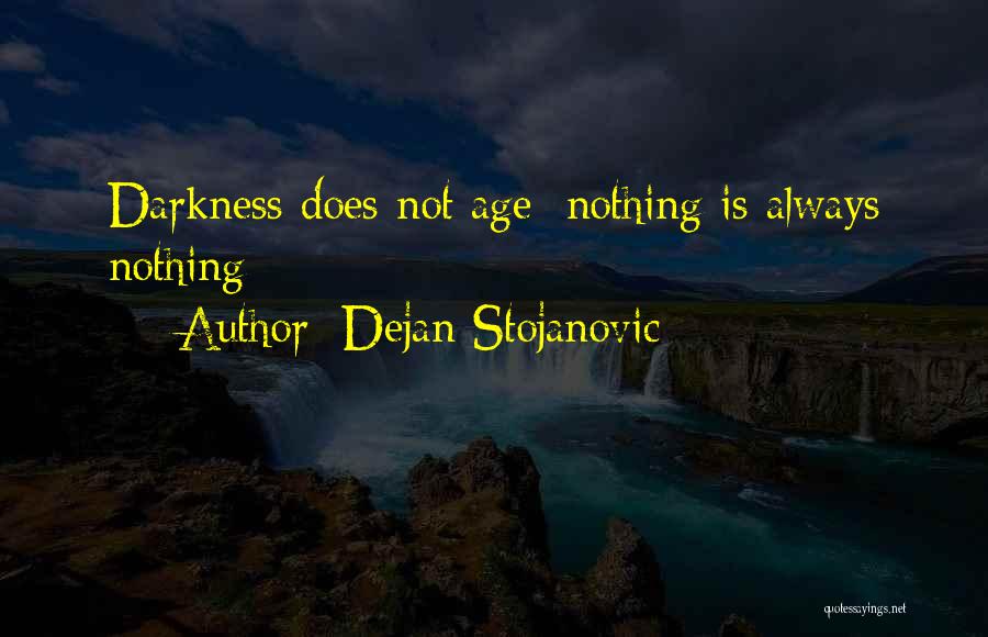 Age Is Quotes By Dejan Stojanovic