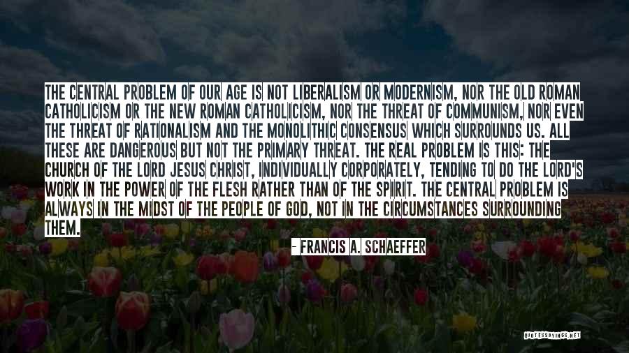 Age Is Quotes By Francis A. Schaeffer Age Is Quotes By Francis A. Schaeffer
