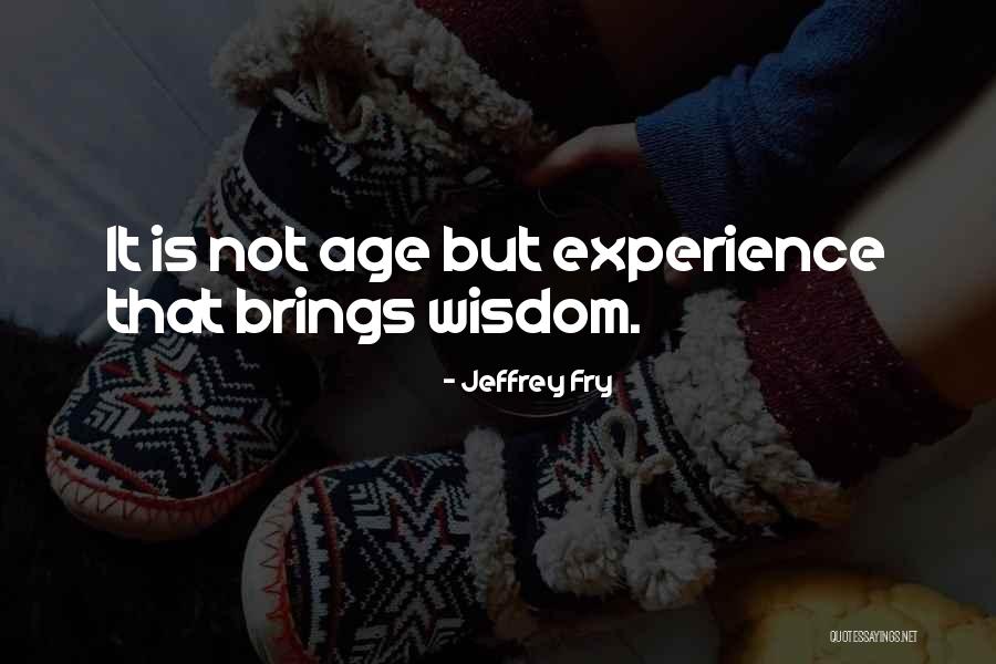 Age Is Quotes By Jeffrey Fry Age Is Quotes By Jeffrey Fry
