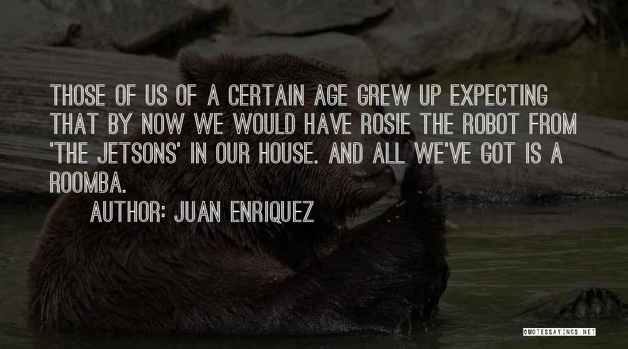 Age Is Quotes By Juan Enriquez