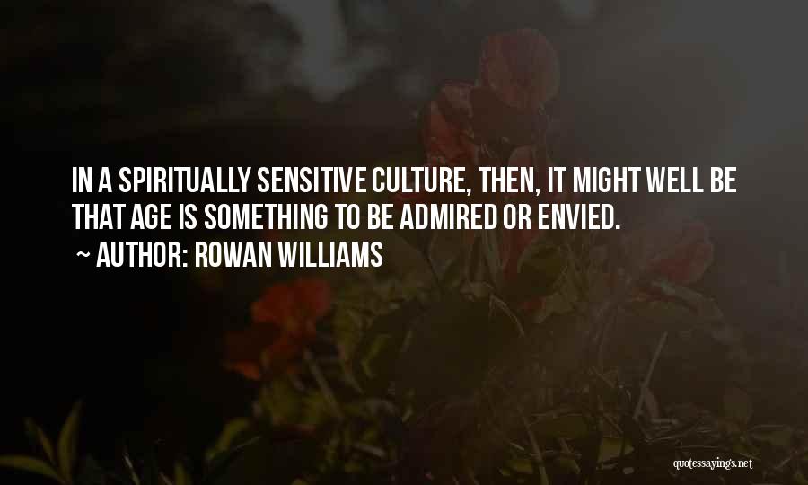 Age Is Quotes By Rowan Williams