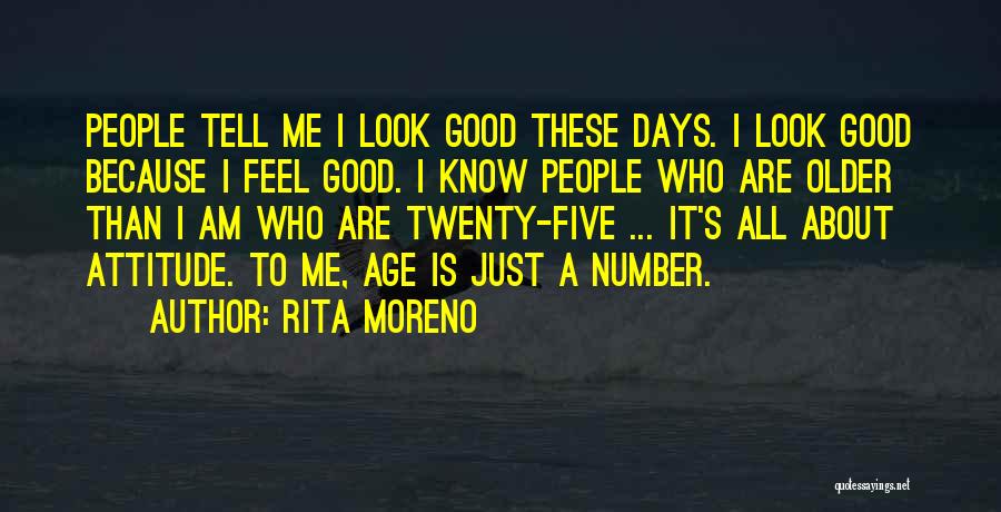 Age Just Number Quotes By Rita Moreno