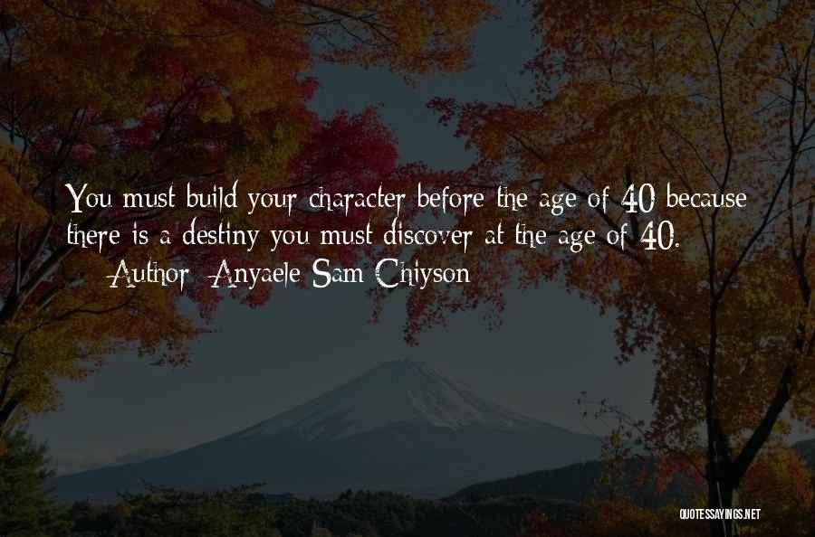Age Of 40 Quotes By Anyaele Sam Chiyson